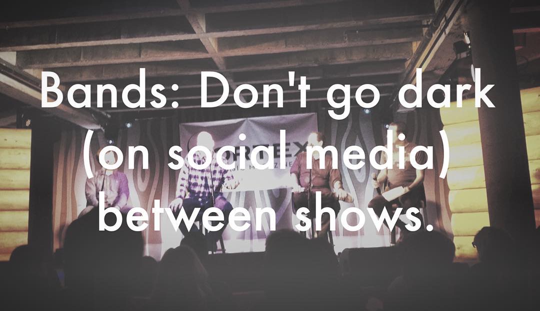 Bands Don’t Go Dark on Social Media Between Shows Vortex Music Magazine