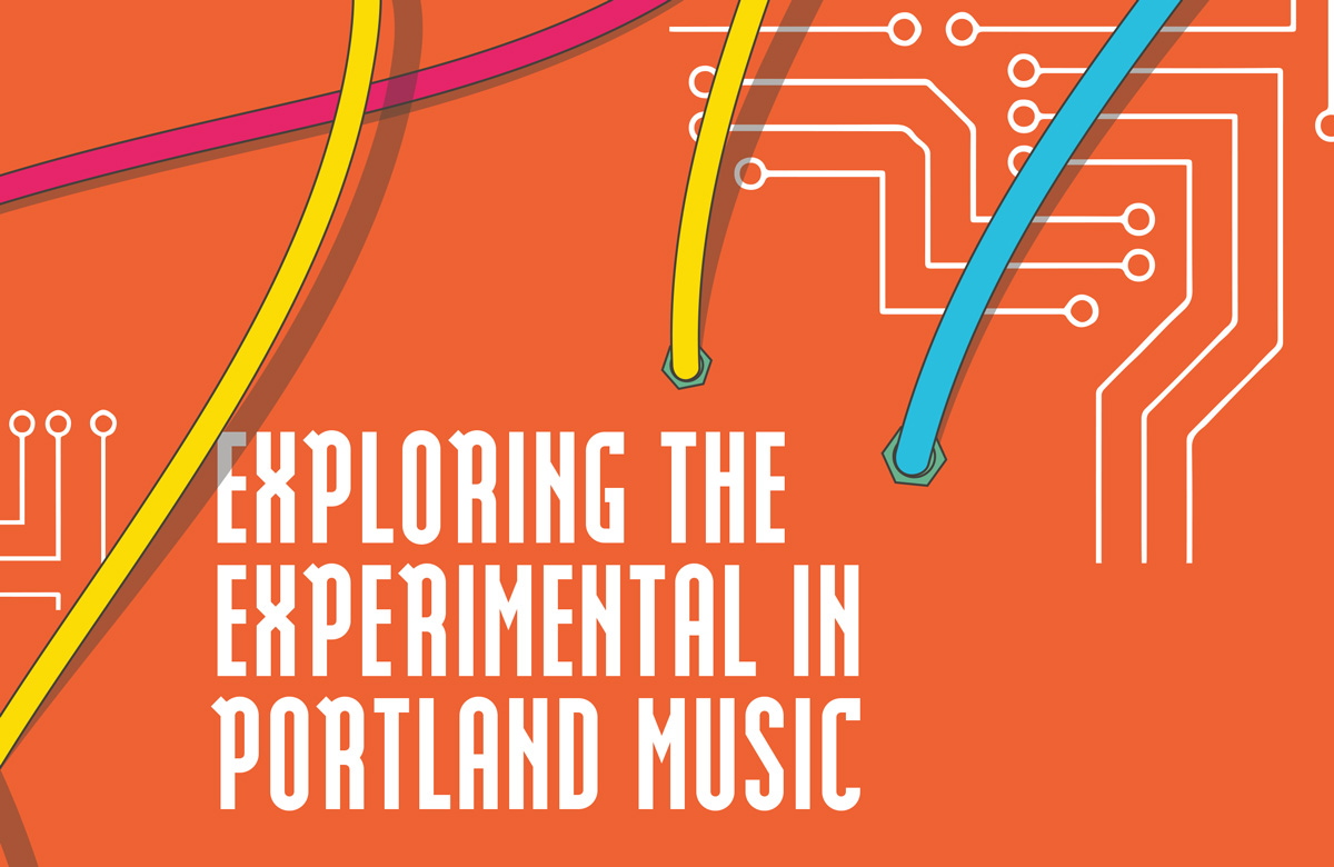 Exploring the Experimental in Portland Music Vortex Music Magazine