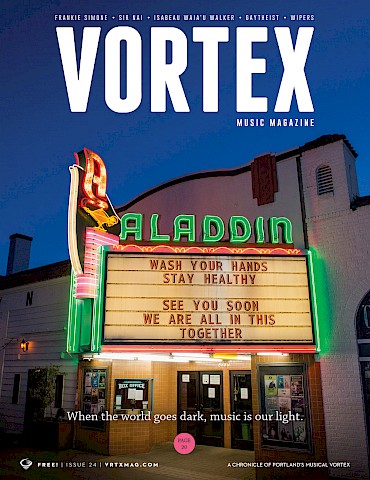 When the world goes dark, music is our light. Inspiring hope and offering perspective beyond overwhelming coronavirus stats, Vortex will continue to tell stories of our #PDXmusic community: CLICK HERE to subscribe and get a copy of the mag delivered to your door each quarter!